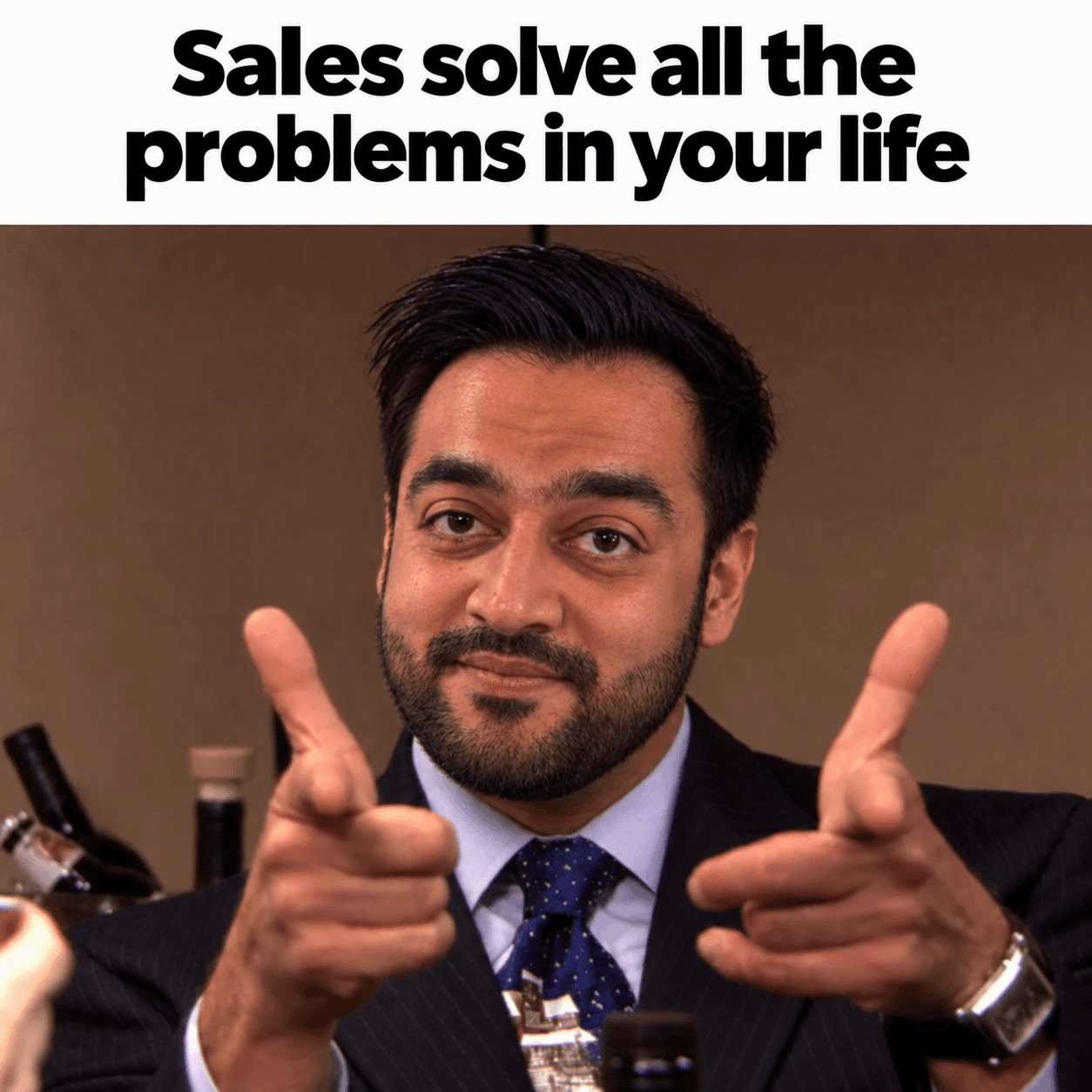 Sales solves all the problems in your life